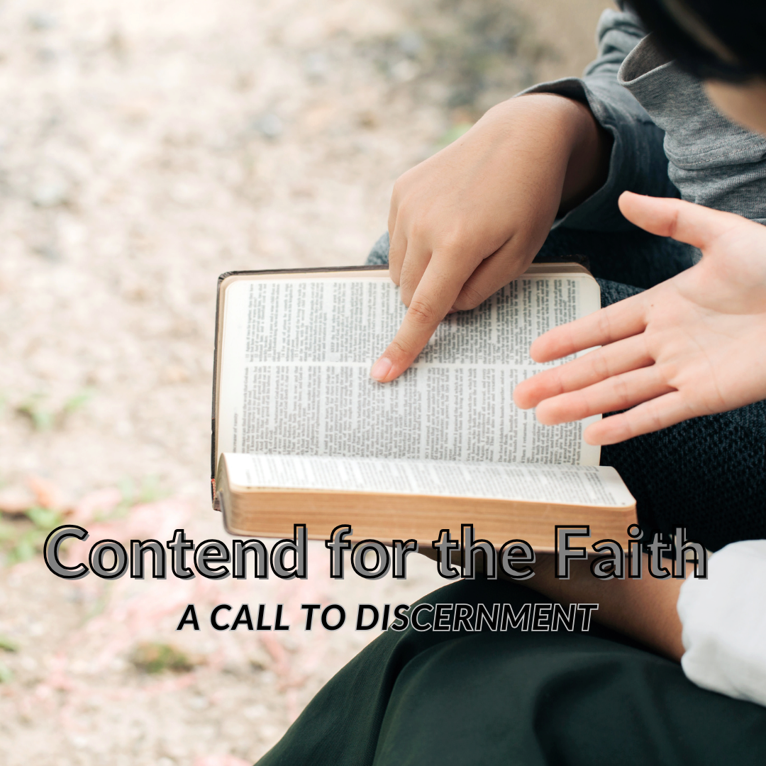 Contend for the Faith - A Call to Discernment