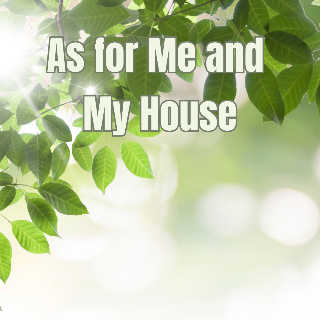 As for Me and My House